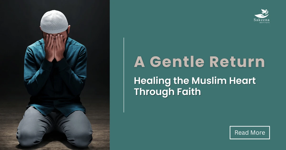 A Gentle Return: Healing the Muslim Heart Through Faith