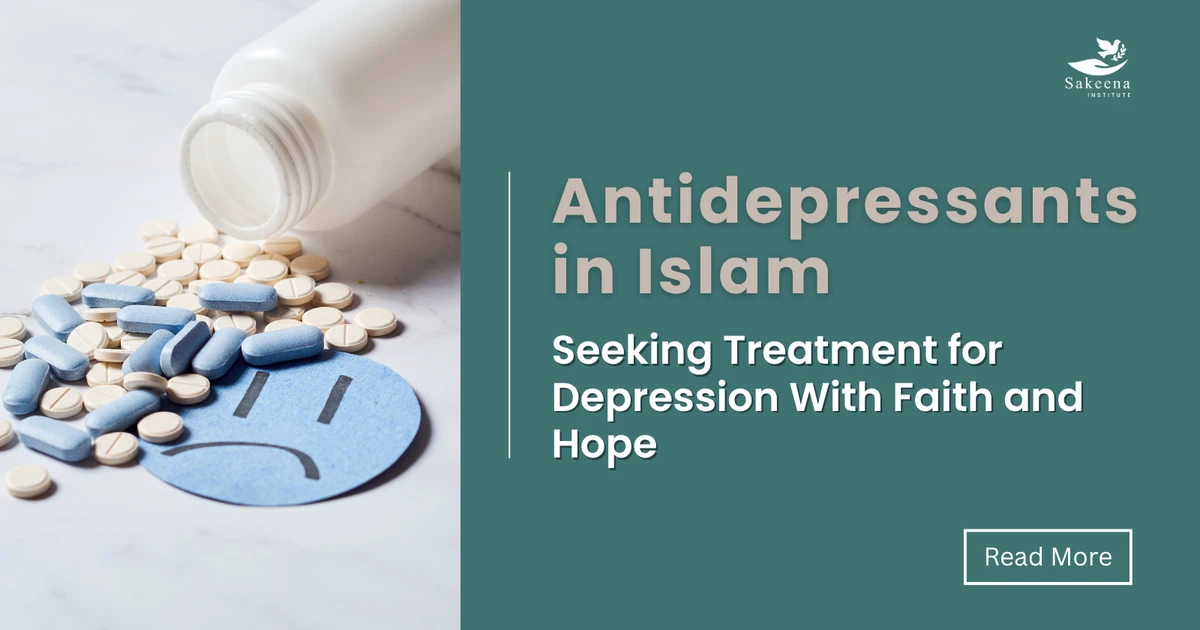 Antidepressants in Islam: Seeking Treatment for Depression With Faith and Hope