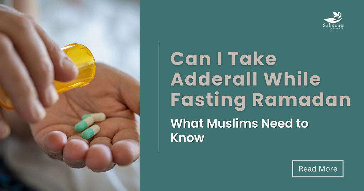 Adderall Fasting Ramadan Rules: What Muslims Need to Know