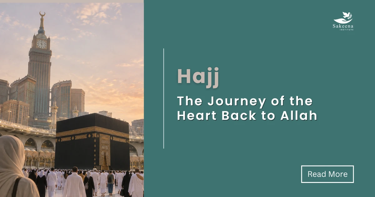 Hajj: The Journey of the Heart Back to Allah