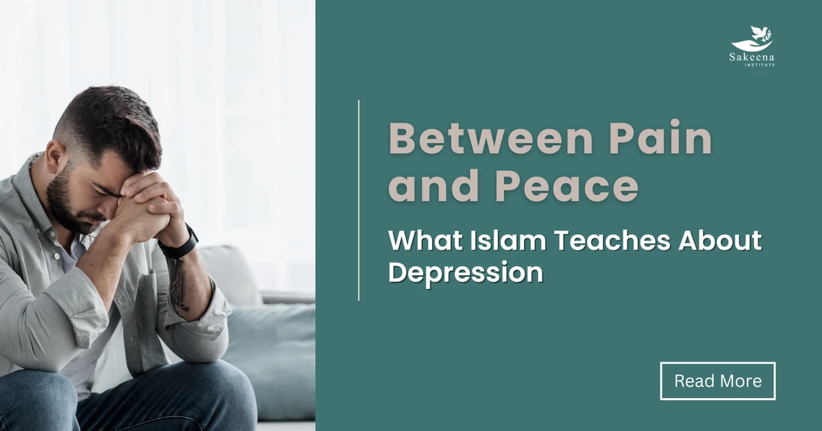 Between Pain and Peace: What Islam Teaches About Depression