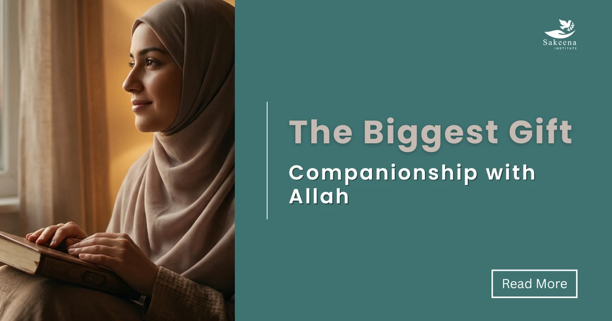 The Biggest Gift: Companionship with Allah