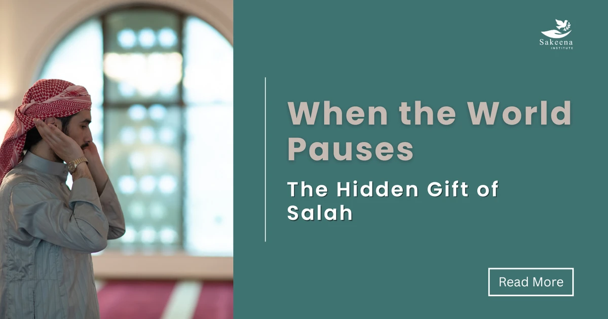 When the World Pauses: The Hidden Gift of Salah