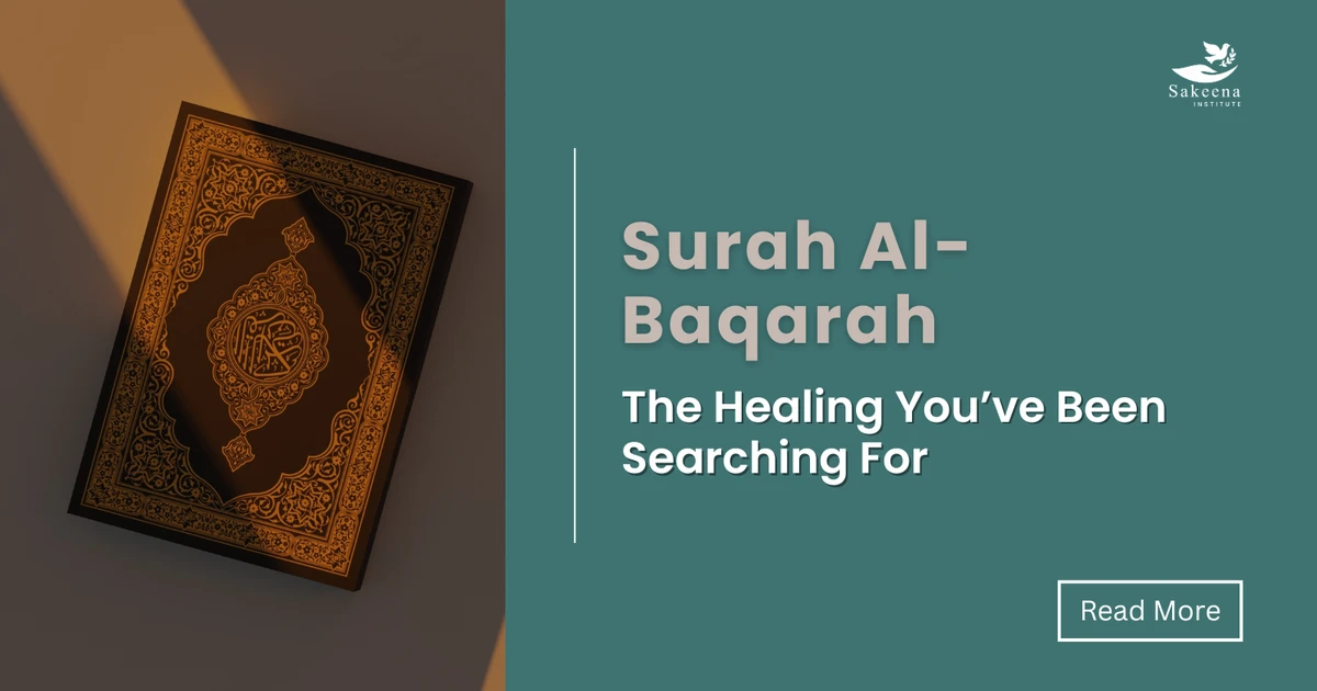 Surah Al-Baqarah: The Healing You’ve Been Searching For