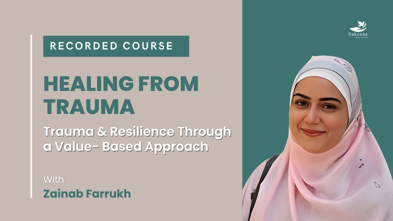Trauma Resilience in Islam Course: A Faith-Based Healing Approach