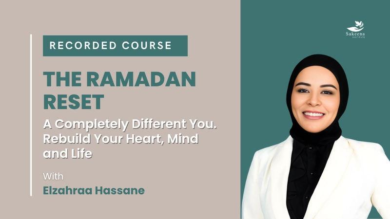 Ramadan Reset Course: A Completely Different You